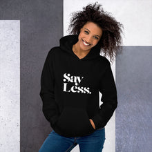 Load image into Gallery viewer, Say Less - Unisex Hoodie