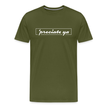 Load image into Gallery viewer, &#39;Preciate Ya - olive green