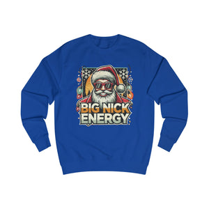 HOLIDAY - BIG NICK ENERGY - Unisex Sweatshirt